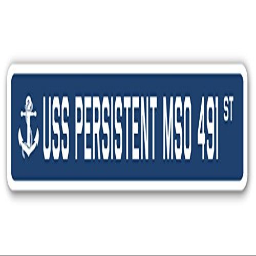 USS Persistent MSO 491 Street Sign us Navy Ship Veteran Sailor Gift