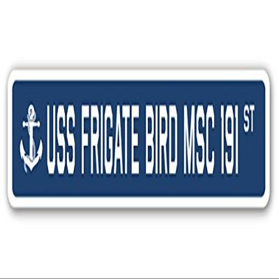USS Frigate Bird MSC 191 Street Sign us Navy Ship Veteran Sailor Gift
