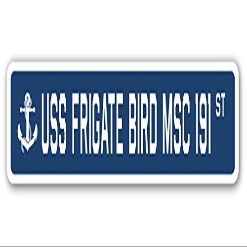USS Frigate Bird MSC 191 Street Sign us Navy Ship Veteran Sailor Gift