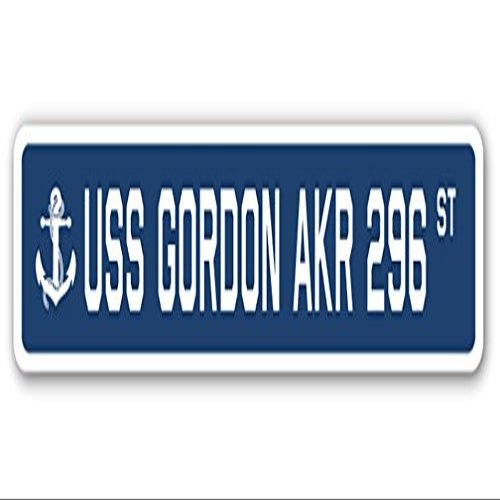 USS Gordon AKR 296 Street Sign us Navy Ship Veteran Sailor Gift