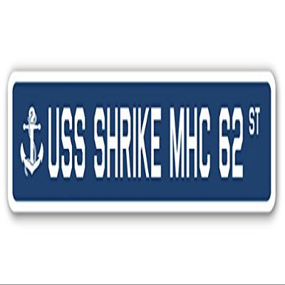 USS Shrike MHC 62 Street Sign us Navy Ship Veteran Sailor Gift