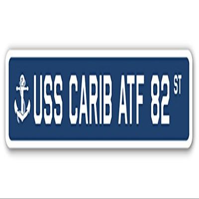 USS Carib ATF 82 Street Sign us Navy Ship Veteran Sailor Gift