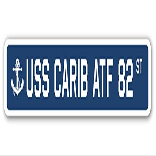 USS Carib ATF 82 Street Sign us Navy Ship Veteran Sailor Gift
