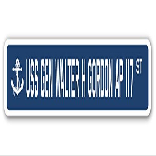 USS GEN Walter H Gordon AP 117 Street Sign us Navy Ship Veteran Sailor Gift