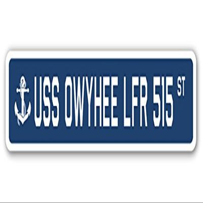 USS Owyhee LFR 515 Street Sign us Navy Ship Veteran Sailor Gift