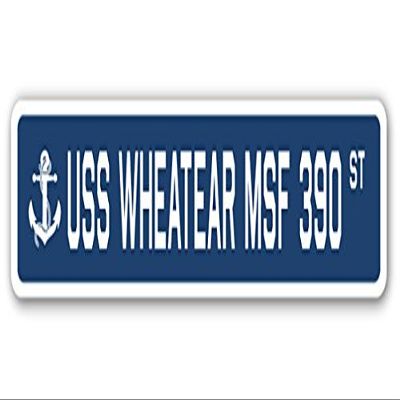 USS Wheatear MSF 390 Street Sign us Navy Ship Veteran Sailor Gift