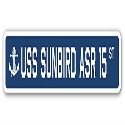 USS Sunbird ASR 15 Street Sign us Navy Ship Veteran Sailor Gift
