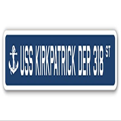 USS Kirkpatrick DER 318 Street Sign us Navy Ship Veteran Sailor Gift