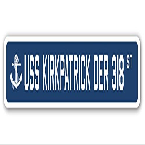 USS Kirkpatrick DER 318 Street Sign us Navy Ship Veteran Sailor Gift