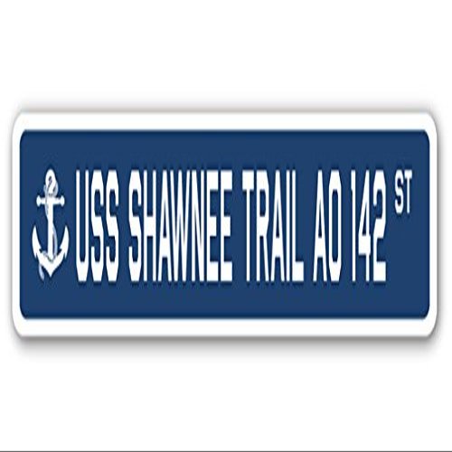 USS Shawnee Trail AO 142 Street Sign us Navy Ship Veteran Sailor Gift