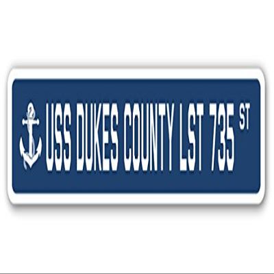 USS Dukes County LST 735 Street Sign us Navy Ship Veteran Sailor Gift