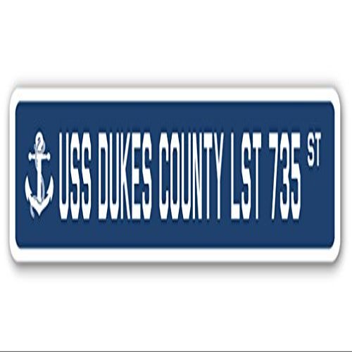 USS Dukes County LST 735 Street Sign us Navy Ship Veteran Sailor Gift