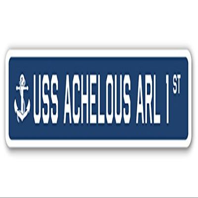 USS ACHELOUS ARL 1 Street Sign us Navy Ship Veteran Sailor Gift
