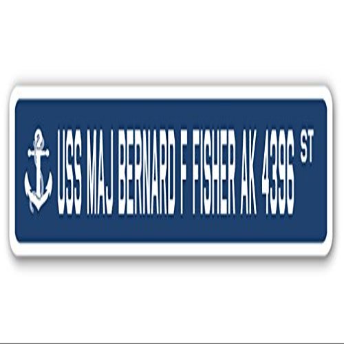 USS MAJ Bernard F Fisher AK 4396 Street Sign us Navy Ship Veteran Sailor Gift