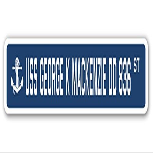 USS George K Mackenzie DD 836 Street Sign us Navy Ship Veteran Sailor Gift