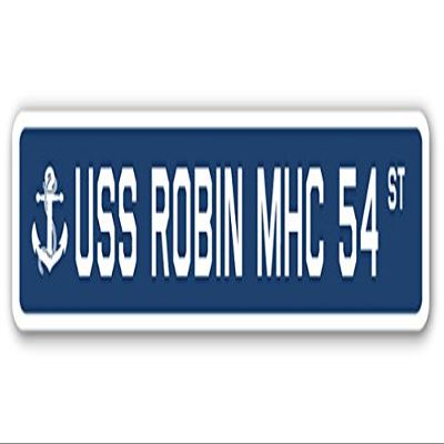 USS Robin MHC 54 Street Sign us Navy Ship Veteran Sailor Gift