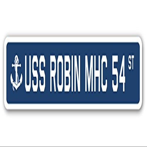 USS Robin MHC 54 Street Sign us Navy Ship Veteran Sailor Gift