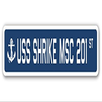 USS Shrike MSC 201 Street Sign us Navy Ship Veteran Sailor Gift