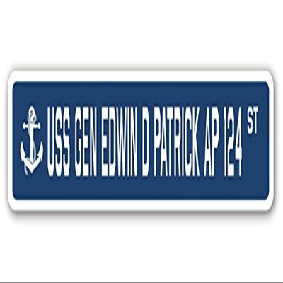 USS GEN Edwin D Patrick AP 124 Street Sign us Navy Ship Veteran Sailor Gift
