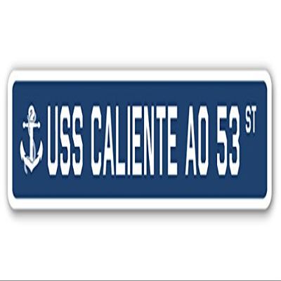 USS Caliente AO 53 Street Sign us Navy Ship Veteran Sailor Gift