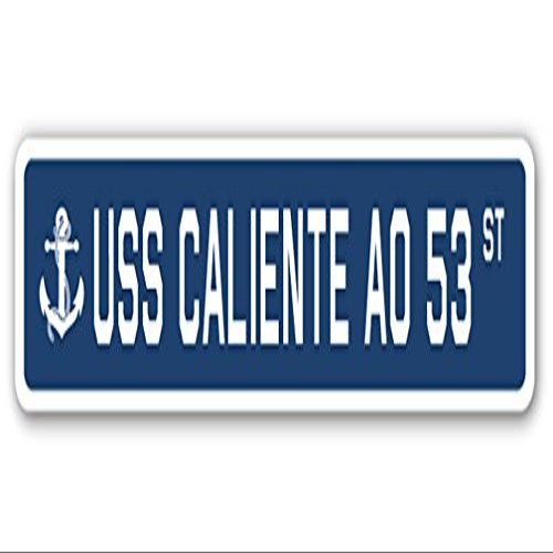 USS Caliente AO 53 Street Sign us Navy Ship Veteran Sailor Gift