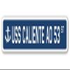 USS Caliente AO 53 Street Sign us Navy Ship Veteran Sailor Gift view 1