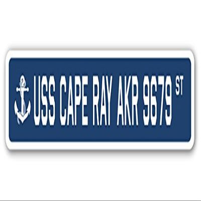 USS Cape RAY AKR 9679 Street Sign us Navy Ship Veteran Sailor Gift