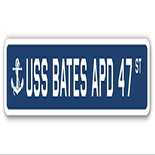 USS Bates APD 47 Street Sign us Navy Ship Veteran Sailor Gift