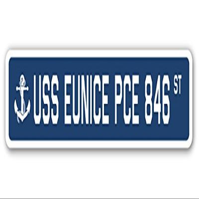 USS Eunice PCE 846 Street Sign us Navy Ship Veteran Sailor Gift