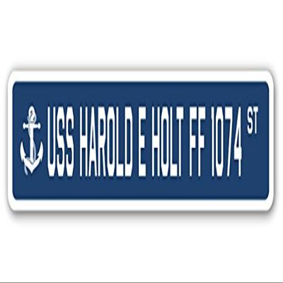 USS Harold E Holt FF 1074 Street Sign us Navy Ship Veteran Sailor Gift