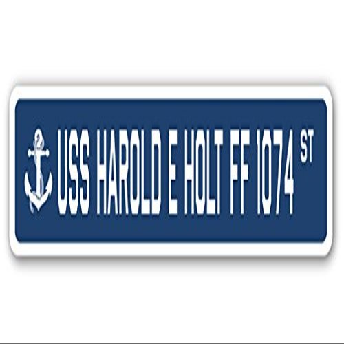 USS Harold E Holt FF 1074 Street Sign us Navy Ship Veteran Sailor Gift