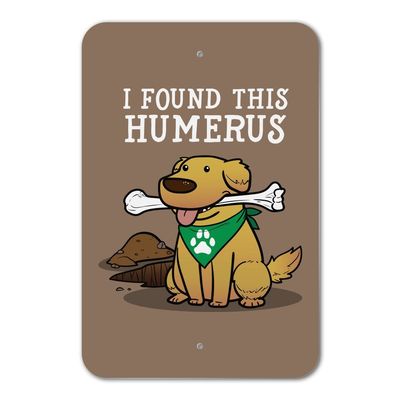 GRAPHICS & MORE I Found This Humerus Bone Dog Humorous Home Business Office Sign