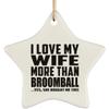 Designsify Christmas Tree Decoration, I Love My Wife More Than Broomball, Star Ornament, Gifts for Birthday Anniversary Valentines Mom Mothers Fathers Day Party, to Men Women Him Her Friend Mom view 1