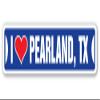 I Love Pearland, Texas Street Sign tx City State us Wall Road dcor Gift view 1