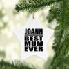 Designsify Christmas Tree Decoration, Joann Best Mum Ever, Star Ornament, Gifts for Birthday Anniversary Valentines Mom Mothers Fathers Day Party, to Men Women Him Her Friend Mom Dad Wife view 2