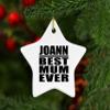 Designsify Christmas Tree Decoration, Joann Best Mum Ever, Star Ornament, Gifts for Birthday Anniversary Valentines Mom Mothers Fathers Day Party, to Men Women Him Her Friend Mom Dad Wife view 3