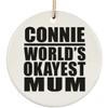 Designsify Christmas Tree Decoration, Connie World's Okayest Mum, Circle Ornament, Gifts for Birthday Anniversary Valentines Mom Mothers Fathers Day Party, to Men Women Him Her Friend Mom Dad view 1