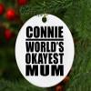 Designsify Christmas Tree Decoration, Connie World's Okayest Mum, Circle Ornament, Gifts for Birthday Anniversary Valentines Mom Mothers Fathers Day Party, to Men Women Him Her Friend Mom Dad view 4