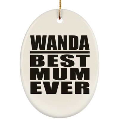 Designsify Christmas Tree Decoration, Wanda Best Mum Ever, Oval Ornament, Gifts for Birthday Anniversary Valentines Mom Mothers Fathers Day Party, to Men Women Him Her Friend Mom Dad Wife