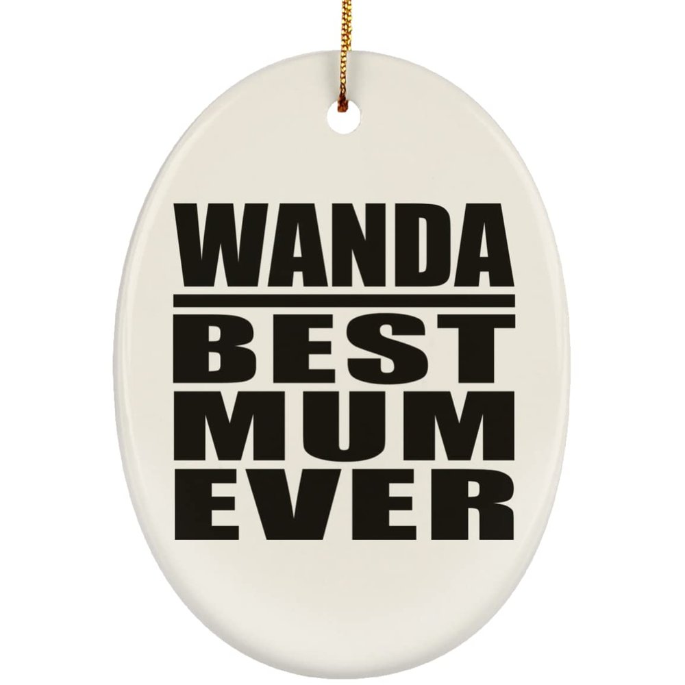 Designsify Christmas Tree Decoration, Wanda Best Mum Ever, Oval Ornament, Gifts for Birthday Anniversary Valentines Mom Mothers Fathers Day Party, to Men Women Him Her Friend Mom Dad Wife
