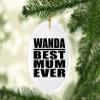Designsify Christmas Tree Decoration, Wanda Best Mum Ever, Oval Ornament, Gifts for Birthday Anniversary Valentines Mom Mothers Fathers Day Party, to Men Women Him Her Friend Mom Dad Wife view 2