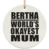 Designsify Christmas Tree Decoration, Bertha World's Okayest Mum, Circle Ornament, Gifts for Birthday Anniversary Valentines Mom Mothers Fathers Day Party, to Men Women Him Her Friend Mom Dad view 1