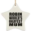 Designsify Christmas Tree Decoration, Robin World's Okayest Mum, Star Ornament, Gifts for Birthday Anniversary Valentines Mom Mothers Fathers Day Party, to Men Women Him Her Friend Mom Dad Wife view 1