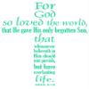 Omega John 3:16For god so Loved The World, That he gave Vinyl Decal Sticker Quote - Large - Mint view 1