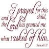 Omega Products Corporation 1 Samuel 1:27 - I Prayed for This Child, and Vinyl Decal Sticker Quote - Medium - Burgundy view 1
