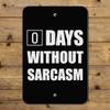 GRAPHICS & MORE Days Without Sarcasm Equals Zero Funny Home Business Office Sign view 4