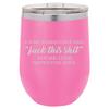 12 oz Double Wall Vacuum Insulated Stainless Steel Stemless Wine Tumbler Glass Coffee Travel Mug With Lid A Wise Woman Once Said Explicit And She Lived Happily Ever After Funny (Hot-Pink) view 1