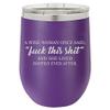 12 oz Double Wall Vacuum Insulated Stainless Steel Stemless Wine Tumbler Glass Coffee Travel Mug With Lid A Wise Woman Once Said Explicit And She Lived Happily Ever After Funny (Purple) view 1