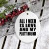 Designsify Christmas Tree Decoration, All I Need is Love and My Plott Hound, Circle Ornament, Gifts for Birthday Anniversary Valentines Mom Mothers Fathers Day Party, to Men Women Him Her Friend view 3