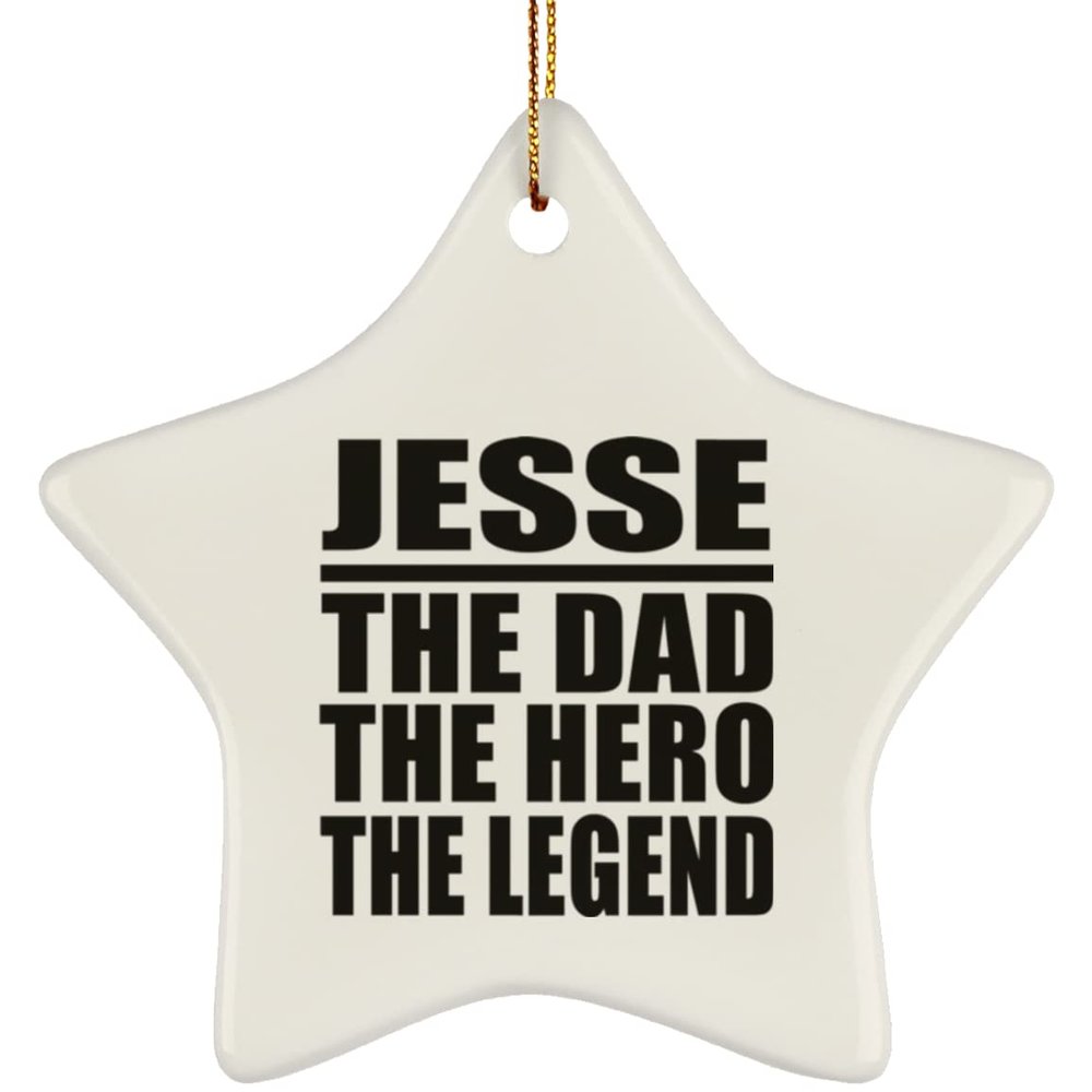Designsify Christmas Tree Decoration, Jesse The Dad The Hero The Legend, Star Ornament, Gifts for Birthday Anniversary Valentines Mom Mothers Fathers Day Party, to Men Women Him Her Friend Mom